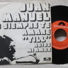 Discos de vinilo: JUAN MANUEL YO SIEMPRE TE AMARE SINGLE VINYL MADE IN SPAIN 1971