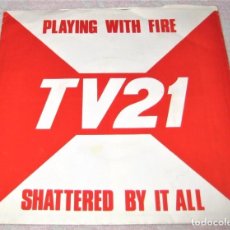Dischi in vinile: TV21 - PLAYING WITH FIRE - SINGLE (POWBEAT 1980) UK - GATEFOLD - POWER POP!