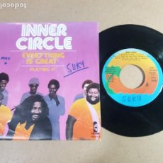 Discos de vinilo: INNER CIRCLE / EVERY THING IS GREAT / SINGLE 7 PULGADAS. Lote 316136313