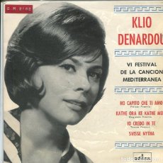 Discos de vinilo: KLIO DENARDOU / HO CAPITO CHE TI AMO (VI FESTICAL DE LA CANCION MEDITERRANEA) ODEON 1964. Lote 316285608