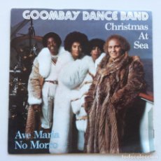 Discos de vinilo: GOOMBAY DANCE BAND – CHRISTMAS AT SEA / AVE MARIA NO MORRO , GERMANY 1981 CBS. Lote 316366473