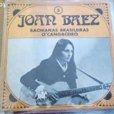 Discos de vinilo: JOAN BAEZ ‎– BACHIANAS BRASILEIRAS / O'CANGACEIRO SINGLE. Lote 316431238