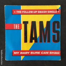 Discos de vinilo: VINILO SINGLE - THE TAMS - MY BABY SURE CAN SHAG - VS1037 VIRGIN 1988