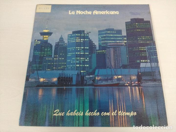 Disques de vinyle: LA NOCHE AMERICANA/QUE HABEIS HECHO CON EL TIEMPO/VINILO.