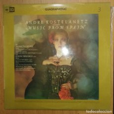 Discos de vinilo: ANDRE KOSTELANETZ: ”CONDUCTS MUSIC FROM SPAIN” LP VINILO CUADRAFÓNICO 1975. Lote 316987993