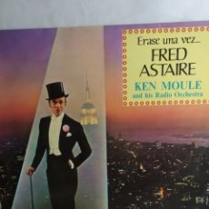 Discos de vinilo: LP - ERASE UNA VEZ...FRED ASTAIRE. KEN MOULE AND HIS RADIO ORCHESTRA. Lote 317142883