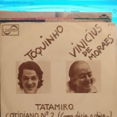 Discos de vinilo: TOQUINHO Y VINICIUS DE MORAES SG TATAMIRO, COTIDIANO NUM 2 MUSICA BRASIL SG PROMO