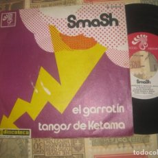 Discos de vinilo: SMASH ··· EL GARROTIN TANGOS DE KETAMA (BOCACCIO 1971)OG ESPAÑA. Lote 317360738