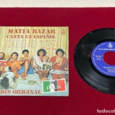 Discos de vinilo: SINGLE MATIA BAZAR CANTA EN ESPAÑOL E ITALIANO 1978. Lote 318107658