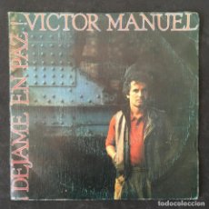 Discos de vinilo: VINILO SINGLE - VICTOR MANUEL ¡DEJAME EN PAZ! - CBS 3252 1983. Lote 318558113