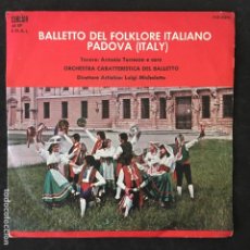 Discos de vinilo: VINILO SINGLE - BALLETTO FOLKLORE ITALIANO PADOVA ITALY - VVE 35518 CORSAIR. Lote 318616908