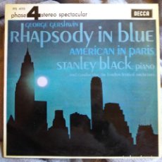 Discos de vinilo: RHAPSODY IN BLUE-AMERICAN IN PARIS,GEORGE GERSHWIN,STANLEY BLACK,ESPAÑA 1967,DECCA PFS4098(VG+_VG+)