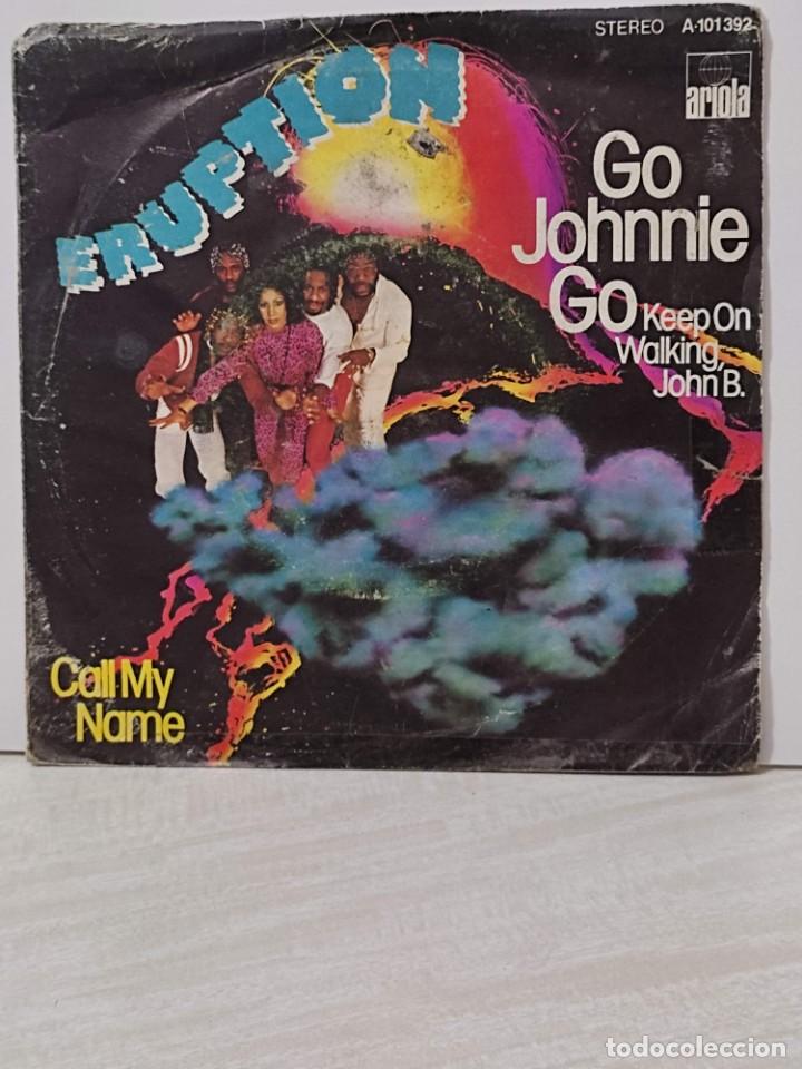 Vinyl records: ERUPTION..GO JOHNNIE GO..CALL MY NAME