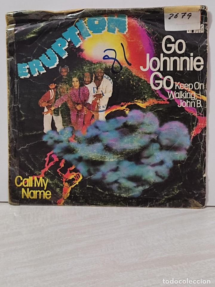 Discos de vinilo: ERUPTION..GO JOHNNIE GO..CALL MY NAME