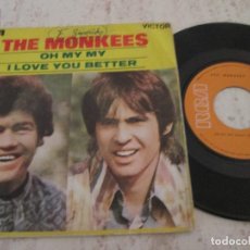 Discos de vinilo: THE MONKEES - OH MY MY / I LOVE YOU BETTER. SINGLE DE 1970. PROMO.