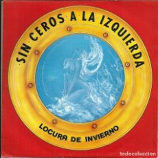 Discos de vinilo: SIN CEROS A LA IZQUIERDA - LOCURA DE INVIERNO / LA RUEDA DE LA FORTUNA - DIAL DISCOS - 1982. Lote 319606868