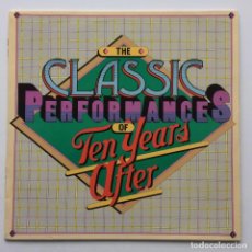 Discos de vinilo: TEN YEARS AFTER – THE CLASSIC PERFORMANCES OF TEN YEARS AFTER , GERMANY 1976 CHRYSALIS. Lote 319650018
