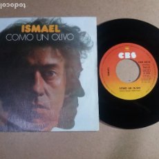 Discos de vinil: ISMAEL / COMO UN OLIVO / SINGLE 7 PULGADAS. Lote 319663063