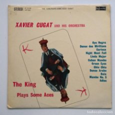 Discos de vinilo: XAVIER CUGAT AND HIS ORCHESTRA ‎– THE KING PLAYS SOME ACES , UK 1959 RCA. Lote 319673998