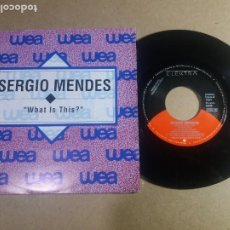 Discos de vinilo: SERGIO MENDES / WHAT IS THIS? / SINGLE 7 PULGADAS