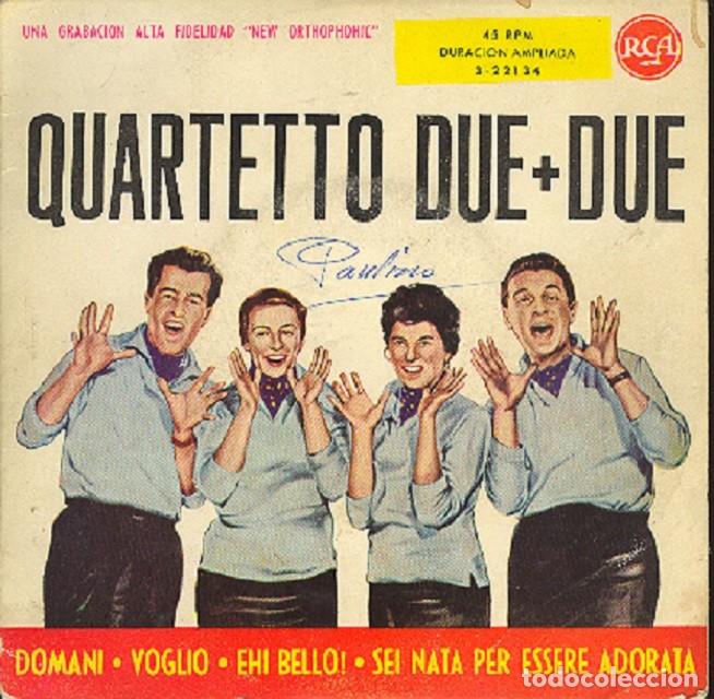 Dischi in vinile: Quartetto Due+Due - Domani; Voglio; Ehi Bello!; Sei nata per essere adorata - RCA 3-22134 - 1959