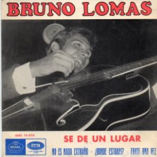 Discos de vinilo: BRUNO LOMAS - SE DE UN LUGAR + 3 EP.S - 1965. Lote 319720628