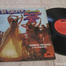 Discos de vinilo: ROBERTO DELGADO Y SU ORQUESTA - SAMBA, CARMABA, SOUTH AMÉRICA, OLÉ. LP1971. MUY BUEN ESTADO. Lote 320128498