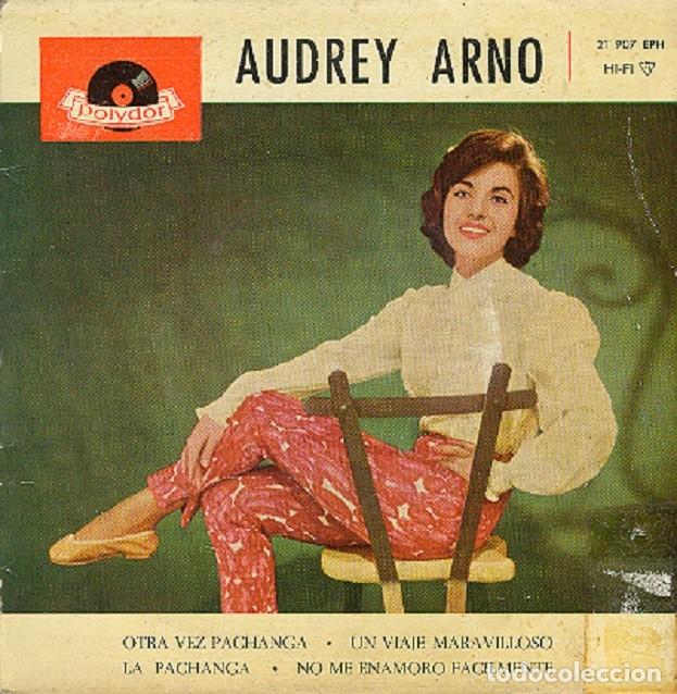 Dischi in vinile: Audrey Arno - Otra vez pachanga; Un viaje maravilloso + 2 - POLYDOR 21 907 EPH - 1961