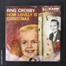 Discos de vinilo: VINILO SINGLE - BING CROSBY - HOW LOVELY IS CHRISTMAS - DEP4010 KAPP 1958. Lote 321171833