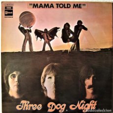Disques de vinyle: THREE DOG NIGHT.MAMA TOLD ME...EX. Lote 321380013