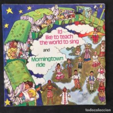 Discos de vinilo: VINILO SINGLE - I'D LIKE TO TEACH THE WORLD TO SING AND MORNINGTOWN RIDE - FP10002 1972. Lote 322000353