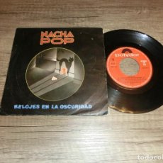 Disques de vinyle: NACHA POP - RELOJES EN LA OSCURIDAD / PUEDO ESTALLAR. Lote 322069303