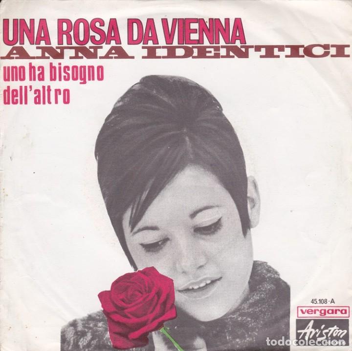 Dischi in vinile: Anna Identici - Una rosa da Vienna: Uno ha bisogno dell'altro - VERGARA 45.108 - 1966