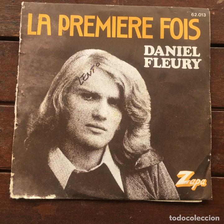 Discos de vinilo: Daniel Fleury - La Premi&egrave;re Fois . SINGLE. 1974 FRANCIA - Foto 1