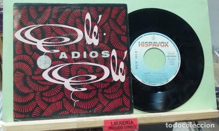 Discos de vinilo: Ol&eacute; ol&eacute;. Adios. Hispavox 1992 -- Single - Foto 1