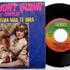 Discos de vinilo: ANTHONY QUINN AND CHARLIE / TOOTS THIELEMANS - LA MISMA VIDA TE DIRÁ - SINGLE WEA 1981 BPY. Lote 323743888