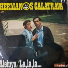 Discos de vinilo: LOS HERMANOS CALATRAVA CON ALELUYA Y LA LA LA, ETC. Lote 324162648