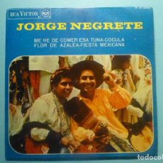 Discos de vinilo: VINILO - EP - JORGE NEGRETE - ME HE DE COMER ESA TUNA. COCULA, FLOR DE AZALEA, FIESTA MEXICANA. Lote 324512523