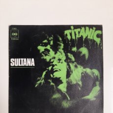 Discos de vinilo: TITANIC - SULTANA 1971. EDICIÓN ESPAÑOLA. Lote 325032713