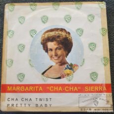 Disques de vinyle: MARGARITA ”CHA-CHA” SIERRA - 7” SPAIN 1962 - TWIST - PRETTY BABY - WARNER 5248 ULTRA RARO -. Lote 325357693