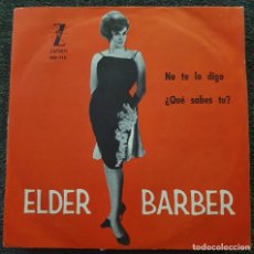 Discos de vinilo: ELDER BARBER - 7” SPAIN 1965 QUE SABES TU? CHICA YE-YE ESPAÑOLA - HANCOCK // PALLAVICINI. Lote 325373823