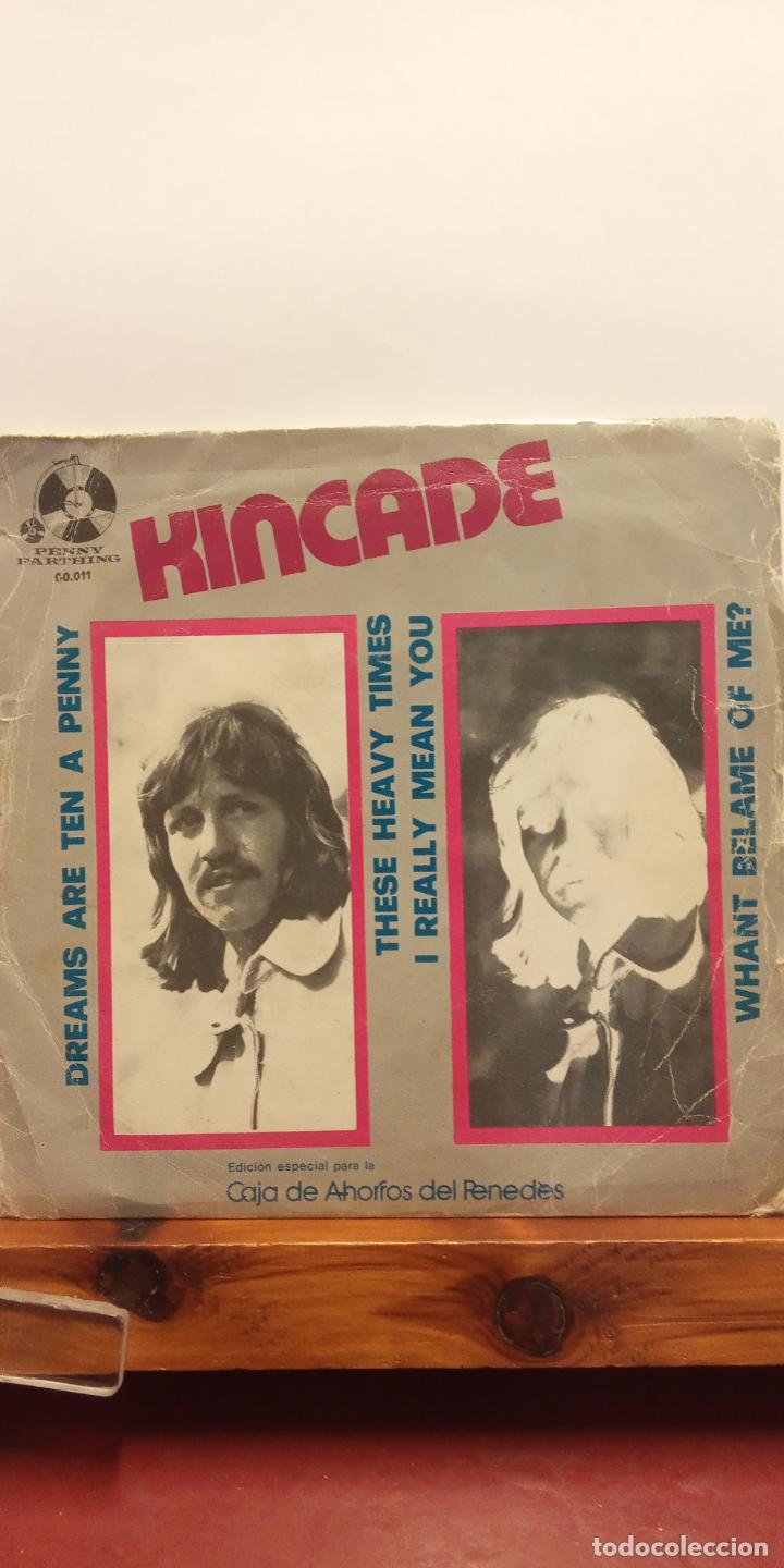 Discos de vinilo: SINGLE. KINCADE. DREAMS ARE TEN A PENNY - Foto 1