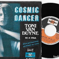 Discos de vinilo: TONI VAN DUYNE 7” SPAIN 45 COSMIC DANCER + BE A STAR 1978 SINGLE VINILO ELECTRONIC DISCO SYNTH POP. Lote 325631273