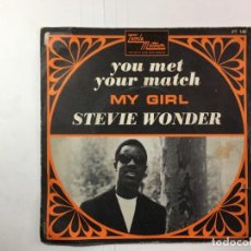 Discos de vinilo: STEVIE WONDER - YOU MET YOUR MATCH / MY GIRL. Lote 325643113