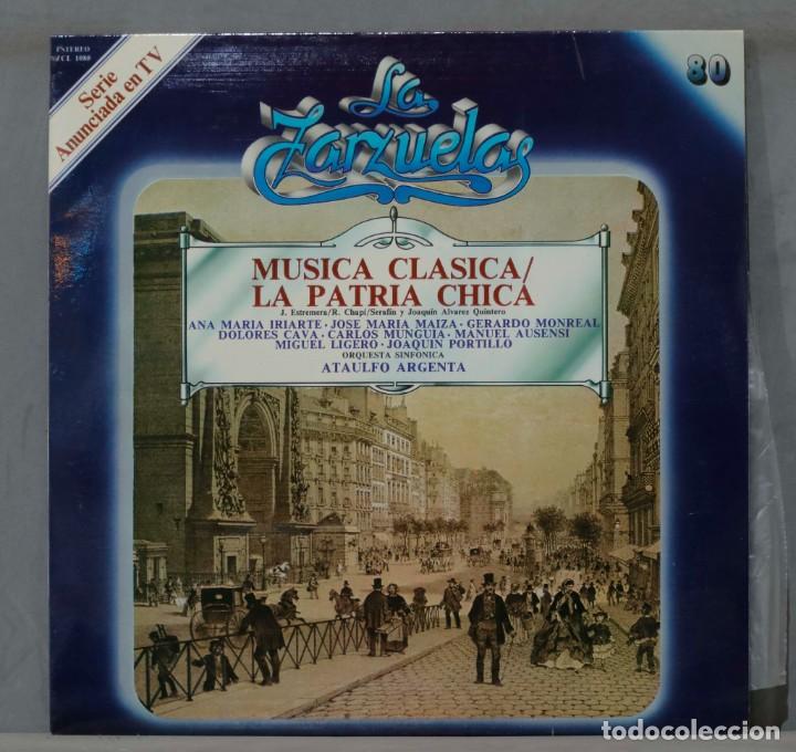 Dischi in vinile: LP. MUSICA CLASICA. LA PATRIA CHICA. LA ZARZUELA. 80