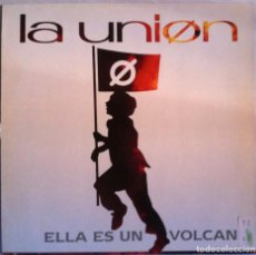 Discos de vinilo: LA UNION - ELLA ES UN VOLCÁN MAXI. Lote 325665798