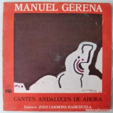 Discos de vinilo: MANUEL GERENA - CANTES DE ANDALUCIA AHORA (LP ARIOLA 1975) JUAN CARMONA HABICHUELA. Lote 325739083