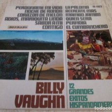 Discos de vinilo: BILLY VAUGHN - 12 GRANDES ÉXITOS HISPANOAMERICANOS. SPANISH 1968 12” EDITION. EXCELLENT CONDITION. Lote 326310588