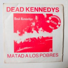 Discos de vinilo: DEAD KENNEDYS- MATAD A LOS POBRES- SPAIN PROMO SINGLE 1981 + HOJAS PROMO- VINILO COMO NUEVO.. Lote 326313163