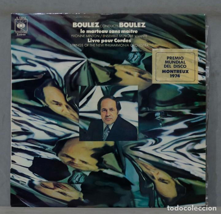 Dischi in vinile: LP. Boulez Conducts Boulez (Le Marteau Sans Ma&icirc;tre. Livre Pour Cordes)